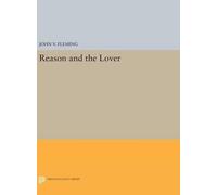 John V. Fleming Reason and the Lover (Copertina rigida) Princeton Legacy Library