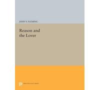 John V. Fleming Reason and the Lover (Tascabile) Princeton Legacy Library