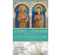 John V. Kruse Lent and Easter Wisdom from St. Francis and St. Clare (Tascabile)
