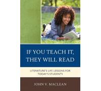 John V. MacLean If You Teach It, They Will Read (Tascabile)