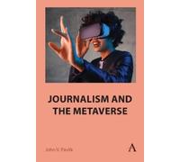 John V. Pavlik Journalism and the Metaverse (Copertina rigida)