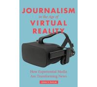 John V. Pavlik Journalism in the Age of Virtual Reality (Copertina rigida)