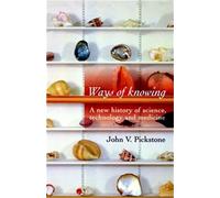 John V. Pickstone Ways of Knowing (Tascabile)
