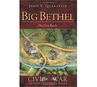 John V. Quarstein Big Bethel (Tascabile) Civil War Sesquicentennial Series