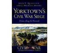 John V. Quarstein J. Michael Moore Yorktown's Civil War Siege (Tascabile)