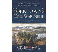 John V. Quarstein J. Michael Moore Yorktown's Civil War Siege (Tascabile)