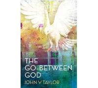 John V. Taylor The Go-Between God (Tascabile)