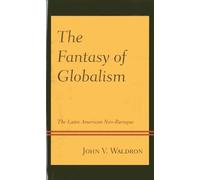 John V. Waldron The Fantasy of Globalism (Tascabile)