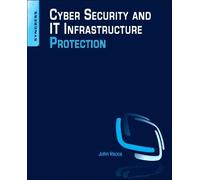John Vacca Cyber Security and IT Infrastructure Protection (Tascabile)