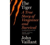 John Vaillant The Tiger (Tascabile)