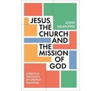 John Valentine Jesus, the Church and the Mission of God (Tascabile)