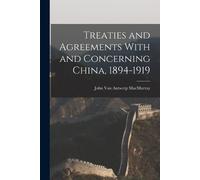 John Van Antwerp Treaties and Agreements With and Concerning China, (Tascabile)