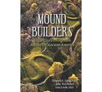 John Van Auken Gregory L Little Ed D Lora Little Ed D Mound Builders (Tascabile)