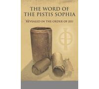 John Van Den Berg The Word of the Pistis Sophia (Tascabile)