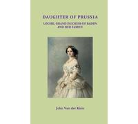 John Van Der Kiste Daughter of Prussia (Tascabile)