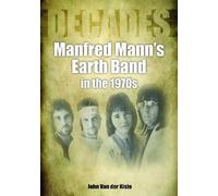 John Van der Kiste Manfred Mann's Earth Band in the 1970s (Tascabile) Decades