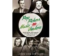 John Van Der Kiste Pop Pickers and Music Vendors (Tascabile)