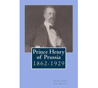 John Van Der Kiste Prince Henry of Prussia (Tascabile)