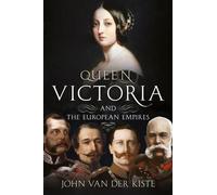 John Van Der Kiste Queen Victoria and the European Empires (Copertina rigida)
