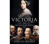 John Van der Kiste Queen Victoria and the European Empires (Tascabile)