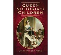 John van der Kiste Queen Victoria's Children (Tascabile)