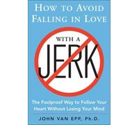 John Van Epp How to Avoid Falling in Love with a Jerk (Tascabile)