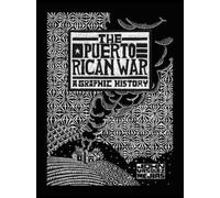 The Puerto Rican War: A Graphic History by Mejias, John Vasquez