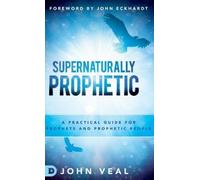 John Veal Supernaturally Prophetic (Copertina rigida)
