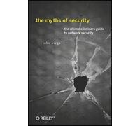 John Viega The Myths of Security (Tascabile) O'Reilly Ser.