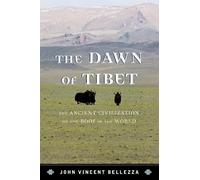 John Vincent Bellezza The Dawn of Tibet (Tascabile)