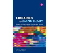 John Vincent Libraries and Sanctuary (Tascabile) Libraries and Social Justice