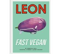 John Vincent Rebecca Seal Chantal Symons Leon Fast Vegan (Copertina rigida) Leon
