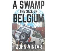 John Vintar A Swamp the Size of Belgium (Tascabile)
