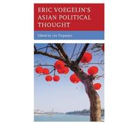 John von Heyking Eric Voegelin’s Asian Political Thought (Copertina rigida)