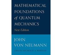 John von Neuman Mathematical Foundations of Quantum Mechanic (Copertina rigida)