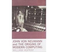 William Aspray John von Neumann and the Origins of Modern Computing (Tascabile)
