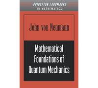 John von Neumann Mathematical Foundations of Quantum Mechanics (Tascabile)