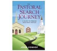 John Vonhof The Pastoral Search Journey (Tascabile)