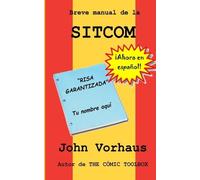 John Vorhaus Breve manual de la SITCOM (Tascabile)