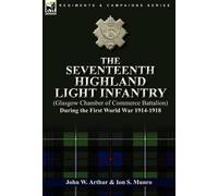 John W Arthur I The Seventeenth Highland Light Infantry (Glas (Copertina rigida)
