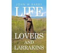 John W Barry Life Lovers and Larrakins (Tascabile)