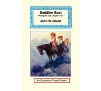 John W Beard Saddles East (Tascabile) Equestrian Travel Classics