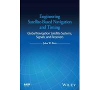John W. Betz Engineering Satellite-Based Navigation and Timin (Copertina rigida)