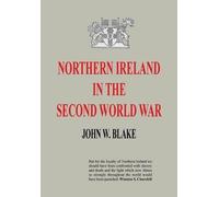 John W Blake Northern Ireland in the Second World War (Tascabile)