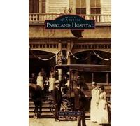 John W Boyd M D Parkland Hospital (Copertina rigida)