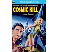John W Campbell Robert Silverbe Cosmic Kill & Beyond the End of Spa (Tascabile)