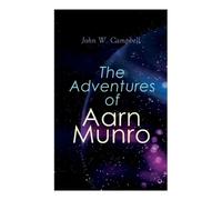 John W Campbell The Adventures of Aarn Munro (Tascabile)
