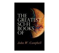 John W Campbell The Greatest Sci-Fi Books of John W. Campbell (Tascabile)