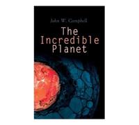 John W Campbell The Incredible Planet (Tascabile)
