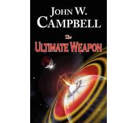 John W Campbell The Ultimate Weapon (Tascabile)